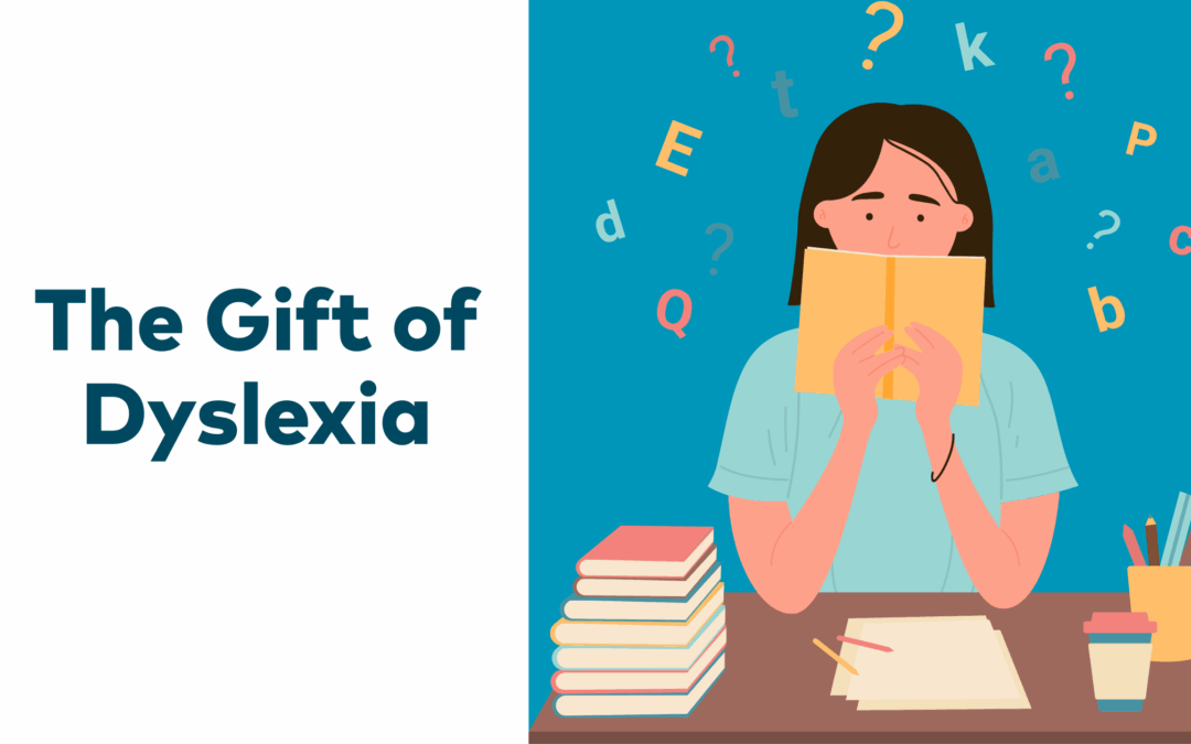 The Gift of Dyslexia